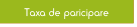 Taxa de paricipare.
